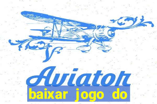 baixar jogo do tigrinho demo